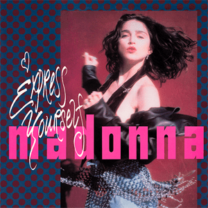 Album cover for 'Express Yourself' by Madonna featuring the artist in a striking pose with vibrant colors and bold text.