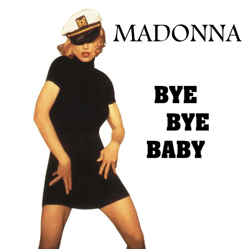 A woman in a black dress poses confidently, wearing a sailor hat and dark sunglasses, with the text 'MADONNA' and 'BYE BYE BABY' displayed prominently.